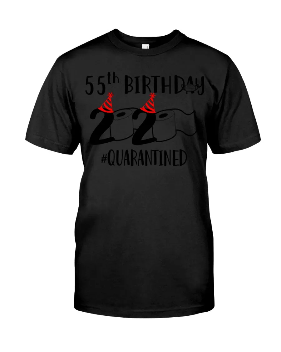55th  Birthday Gift 2020 Quarantined Unique Custom Design Guys Tee