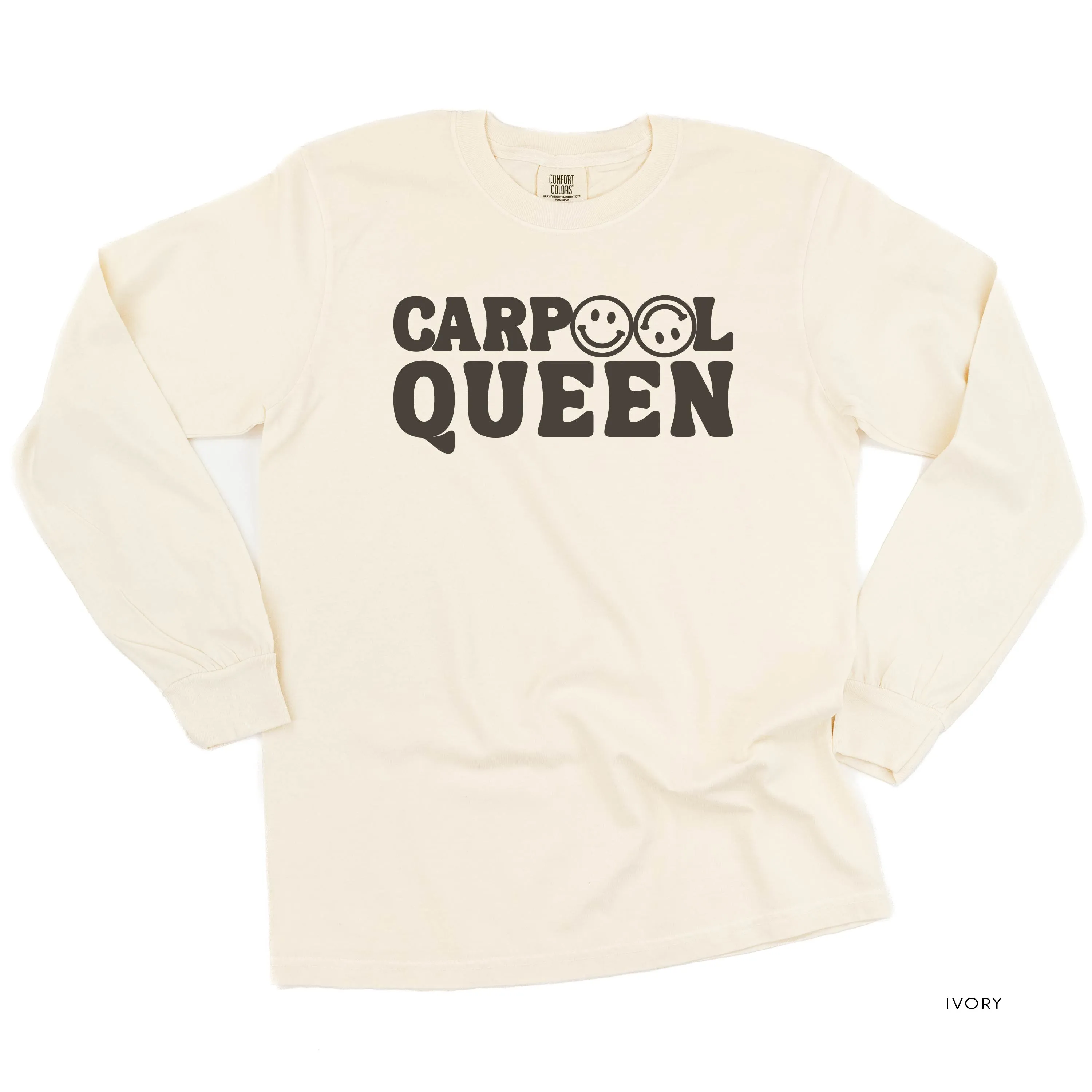 CARPOOL QUEEN (Up And At 'Em Smiley Face on Back) - Long Sleeve Comfort Colors Tee