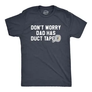 Dad Has Duct Tape Men's T Shirt