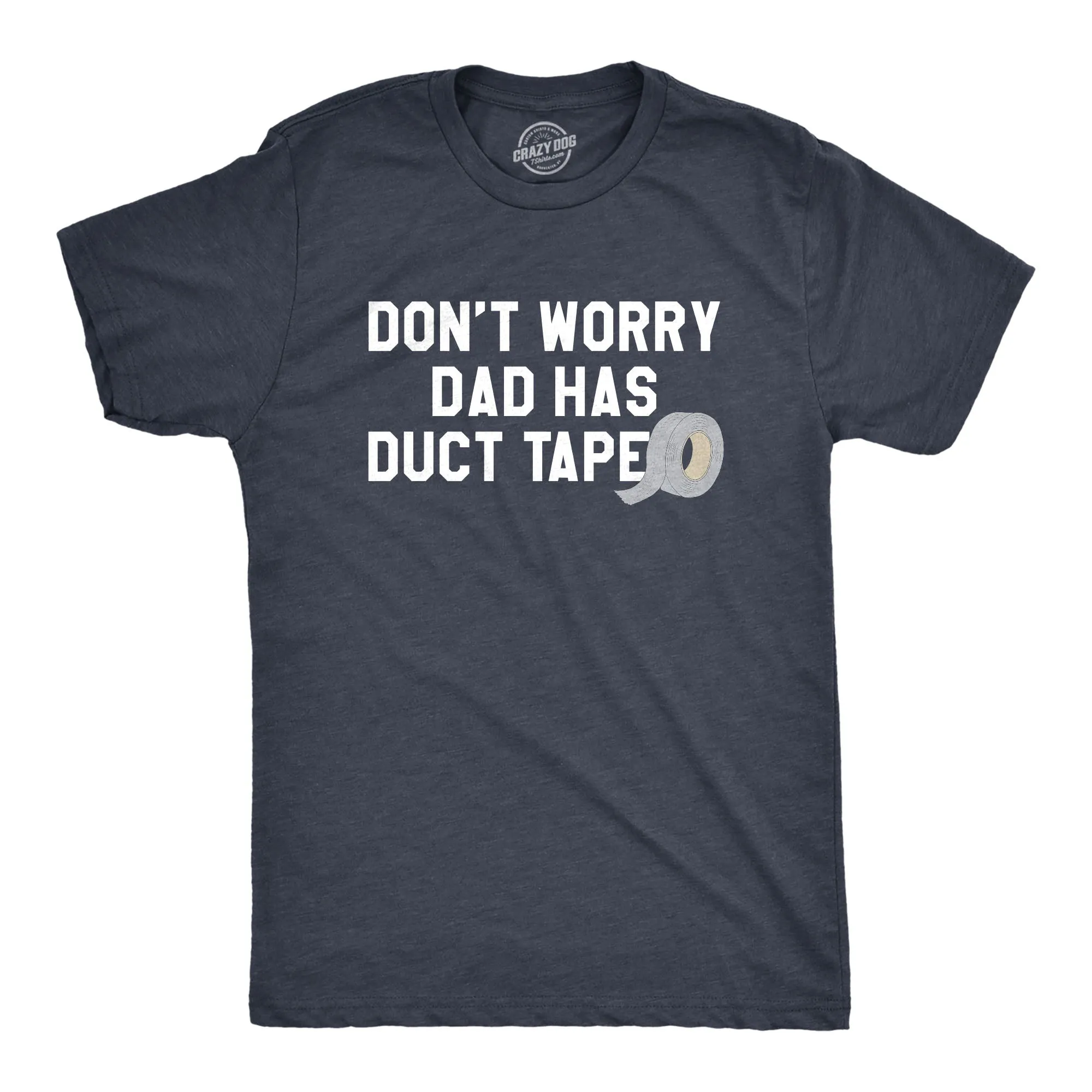 Dad Has Duct Tape Men's T Shirt