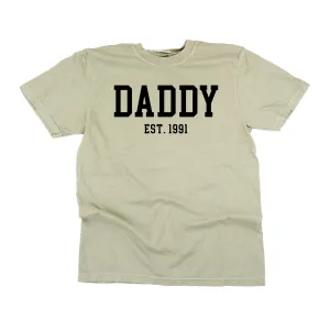 DADDY - EST. (Select Your Year) - SHORT SLEEVE COMFORT COLORS TEE