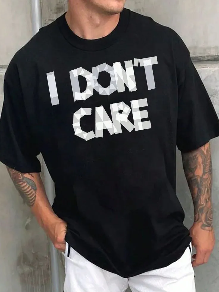 I Don't Care Men Tshirt