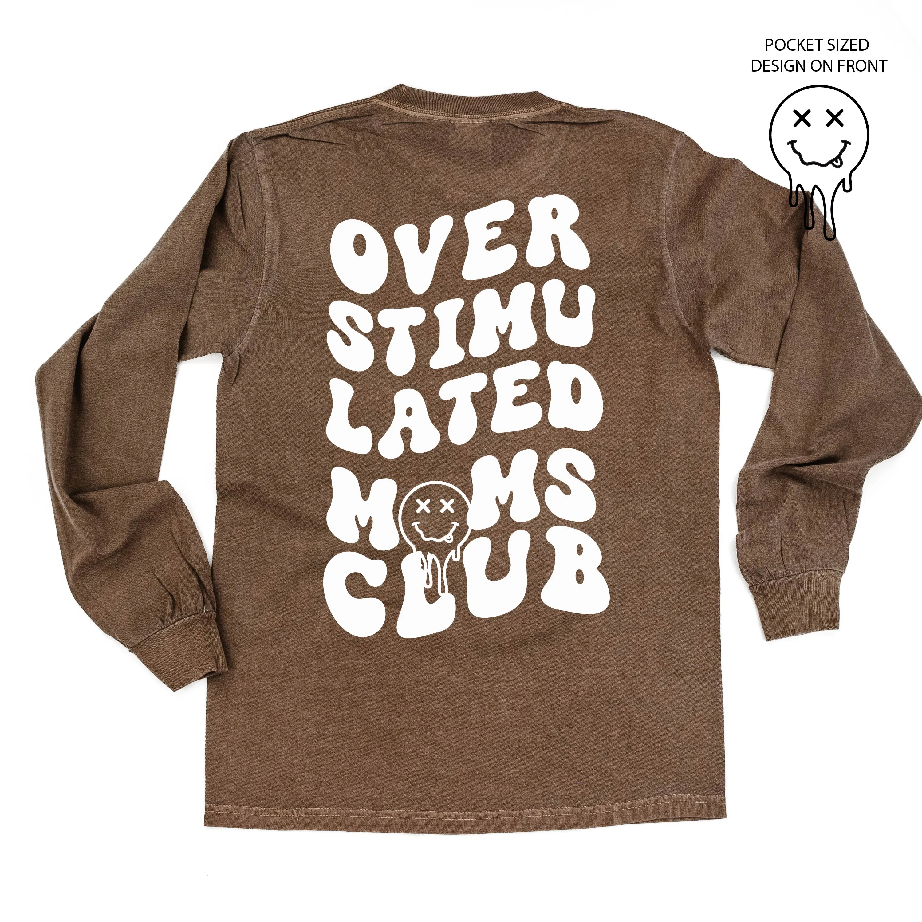 Melting Motherhood - OVERSTIMULATED MOMS CLUB - (w/ Melty X Squiggle Smiley) - LONG SLEEVE COMFORT COLORS TEE