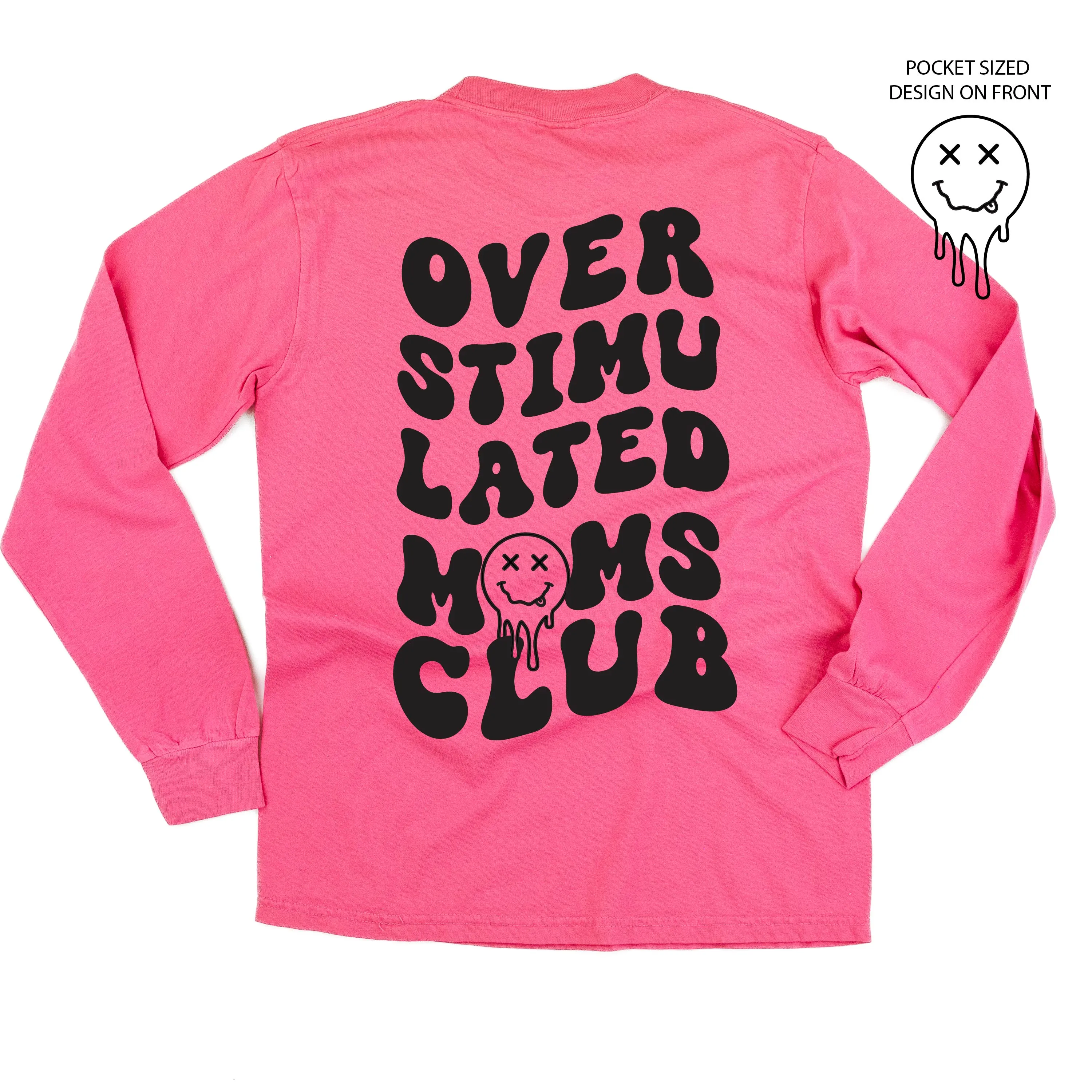 Melting Motherhood - OVERSTIMULATED MOMS CLUB - (w/ Melty X Squiggle Smiley) - LONG SLEEVE COMFORT COLORS TEE