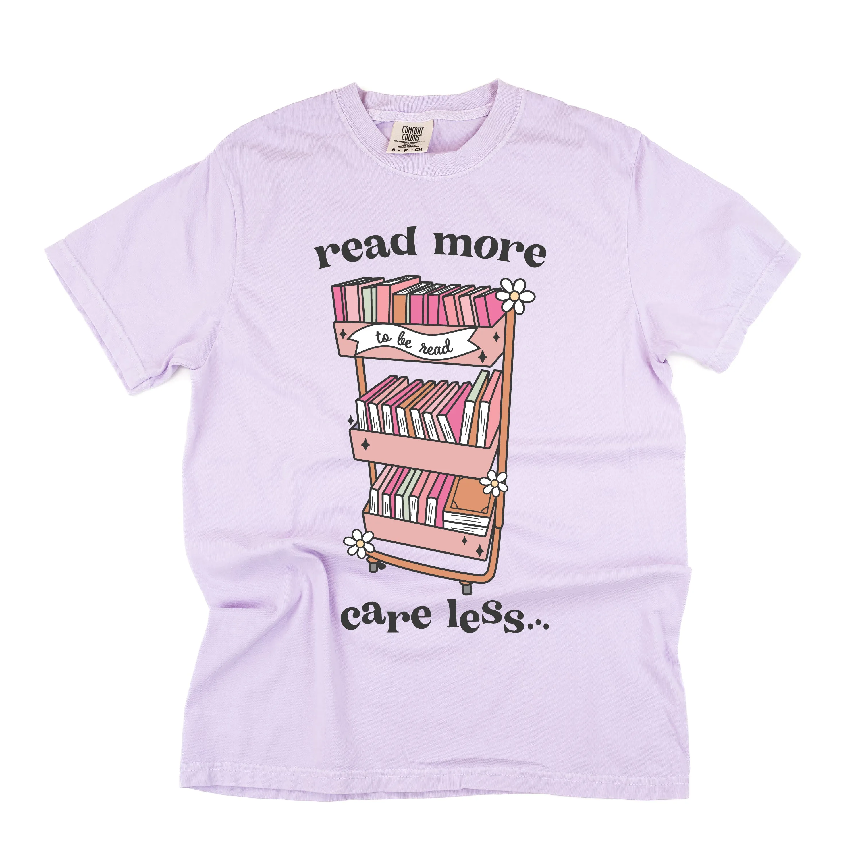 Read More Care Less - SHORT SLEEVE COMFORT COLORS TEE