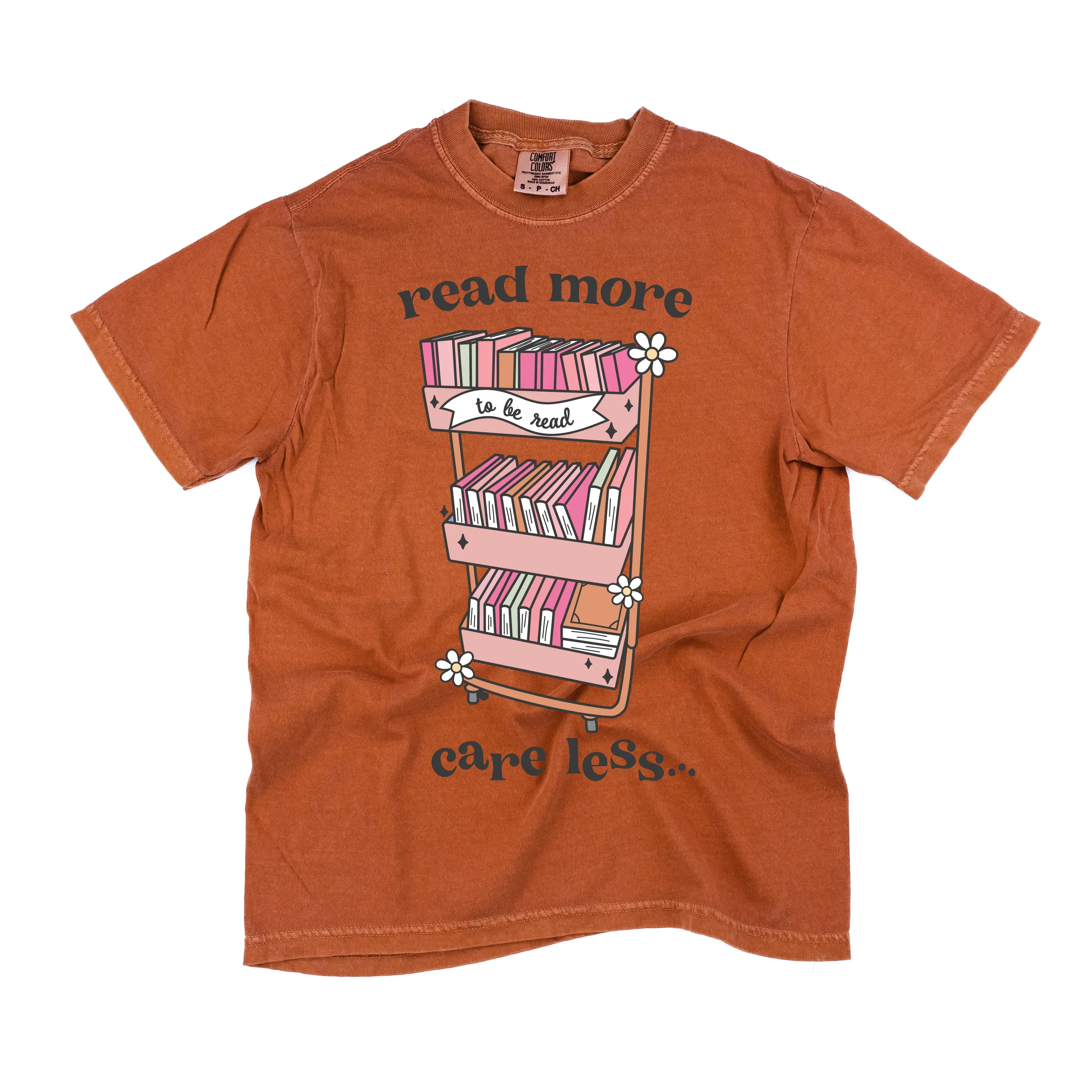 Read More Care Less - SHORT SLEEVE COMFORT COLORS TEE
