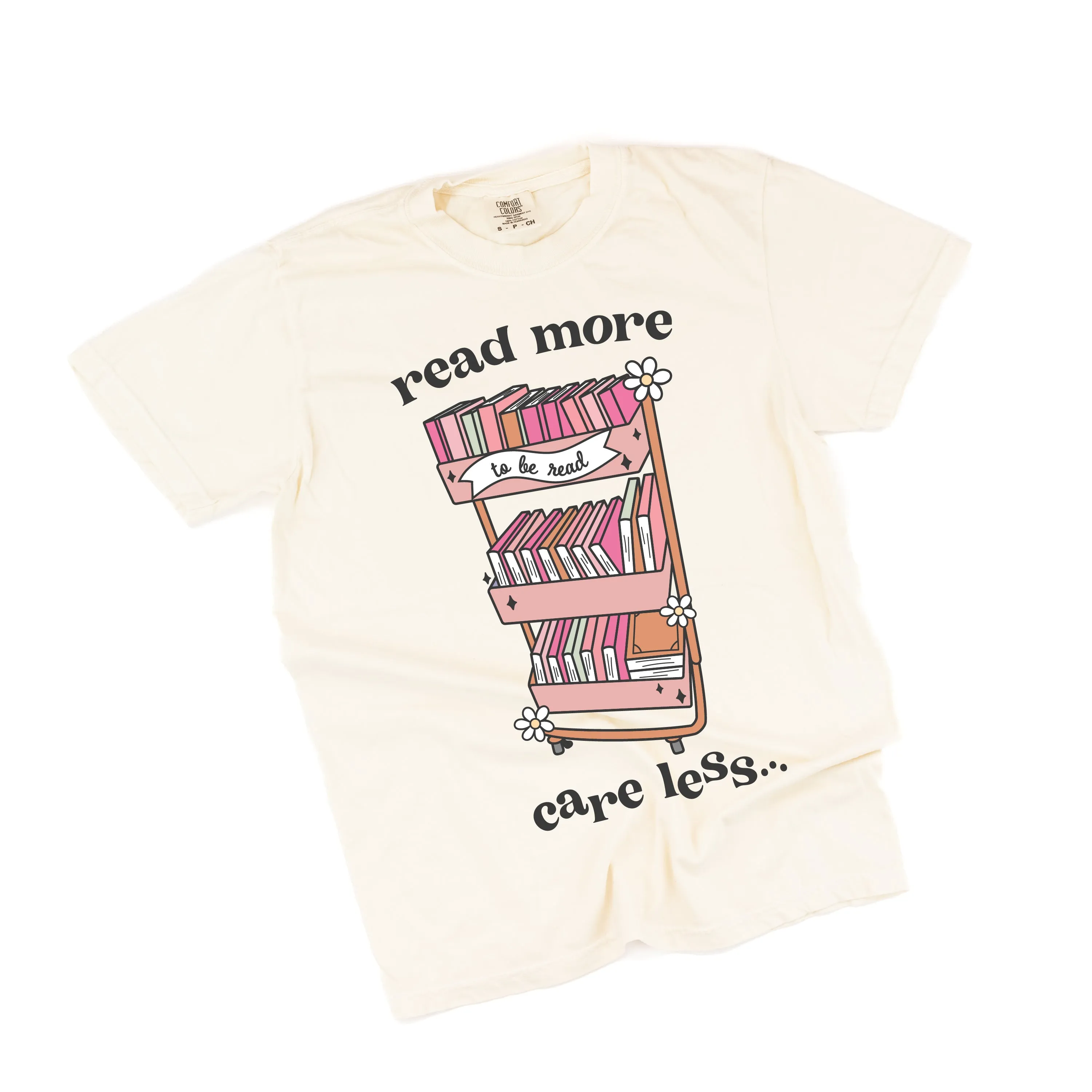 Read More Care Less - SHORT SLEEVE COMFORT COLORS TEE