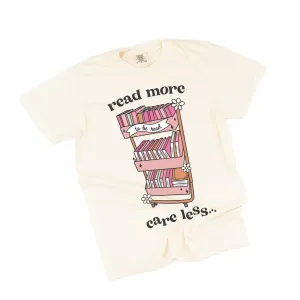 Read More Care Less - SHORT SLEEVE COMFORT COLORS TEE