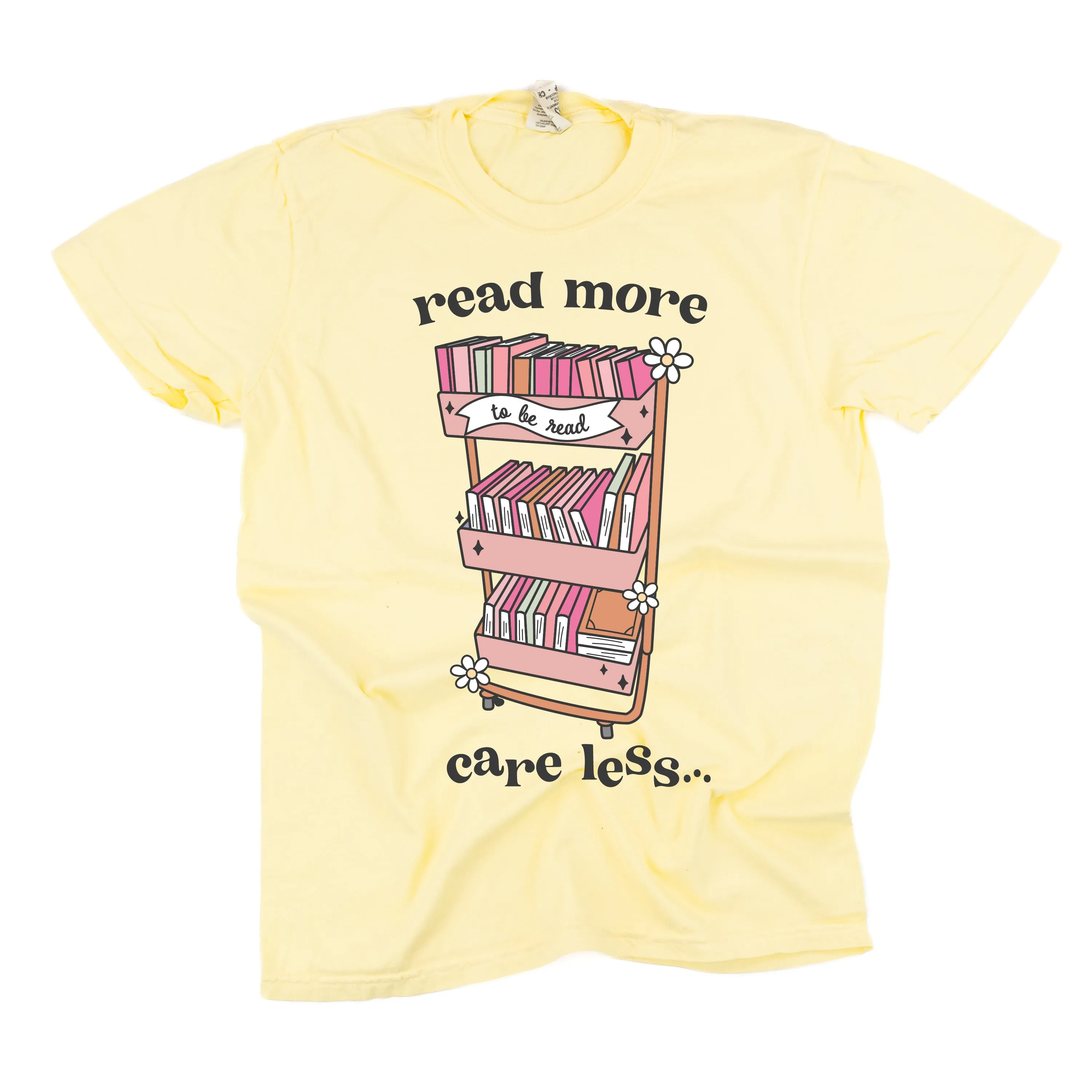 Read More Care Less - SHORT SLEEVE COMFORT COLORS TEE