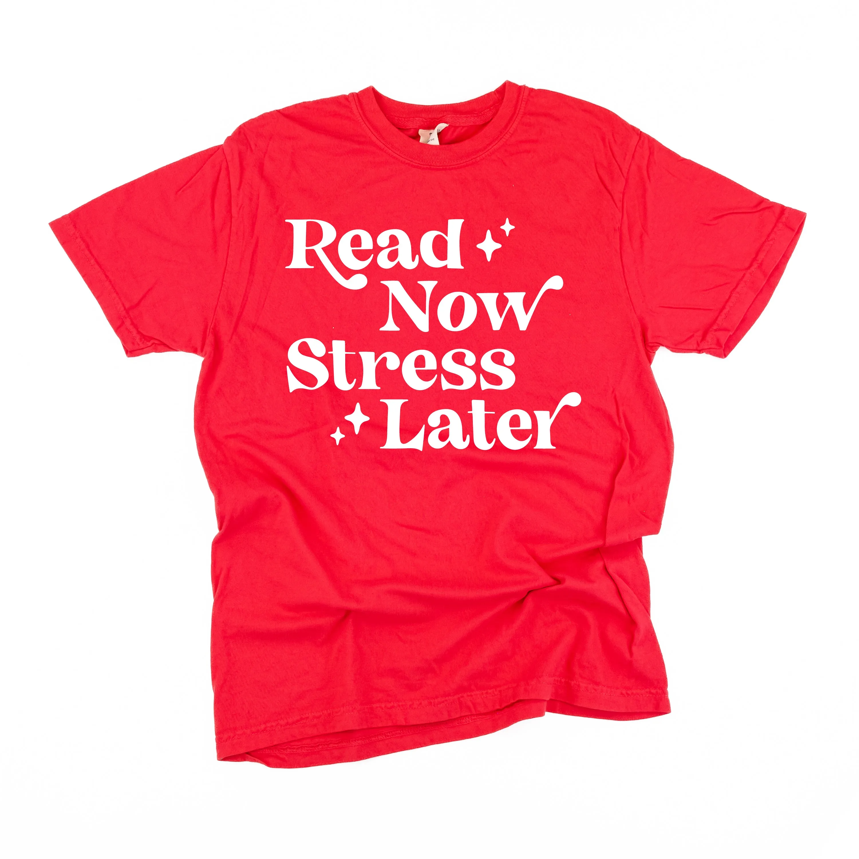Read Now Stress Later - SHORT SLEEVE COMFORT COLORS TEE