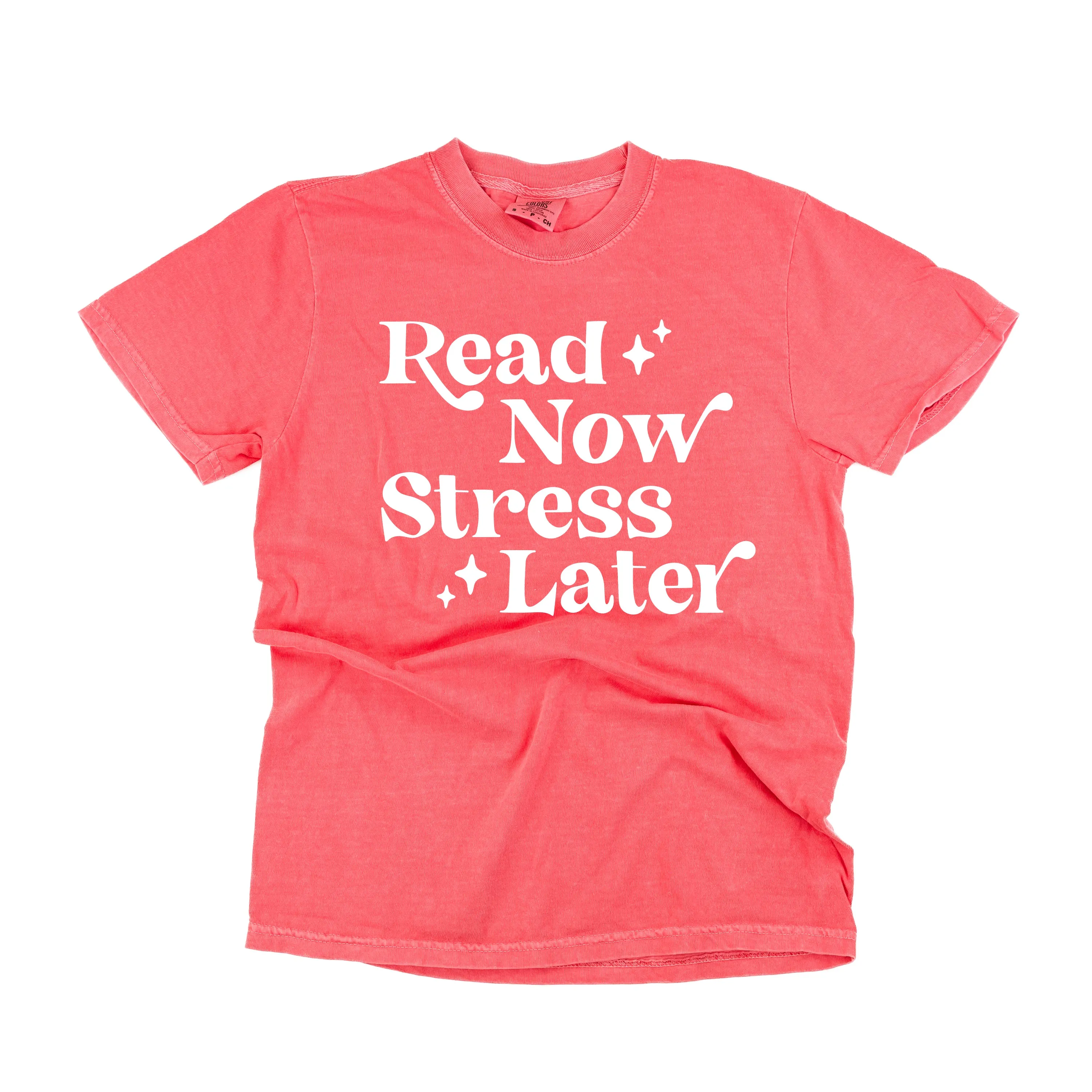 Read Now Stress Later - SHORT SLEEVE COMFORT COLORS TEE