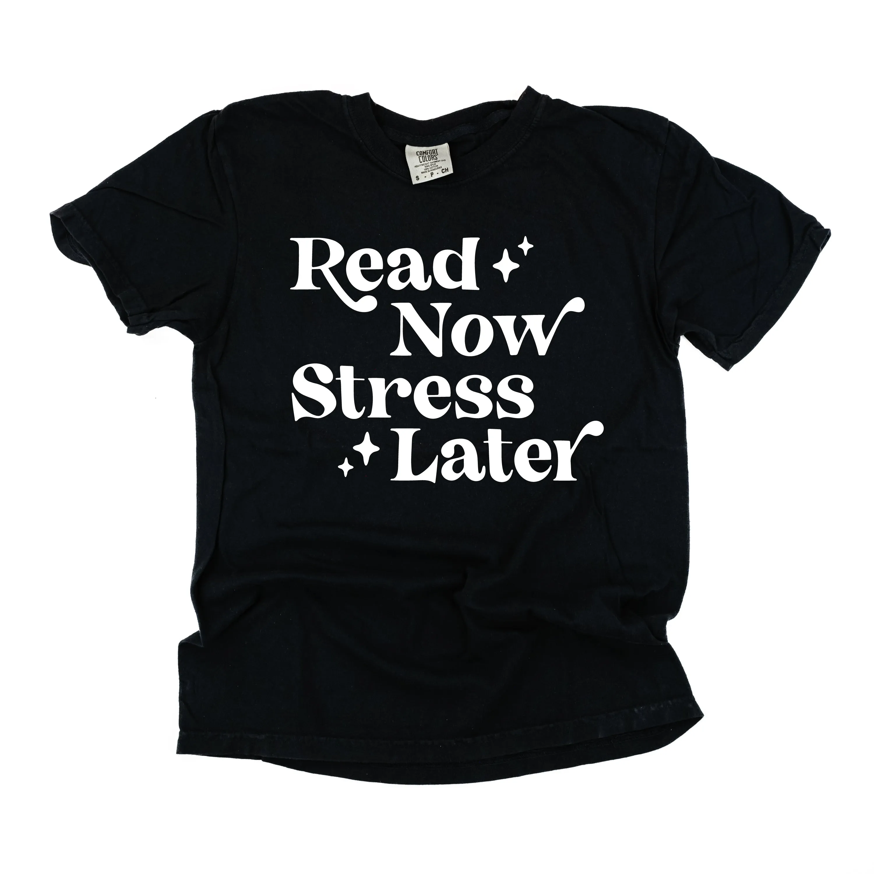 Read Now Stress Later - SHORT SLEEVE COMFORT COLORS TEE